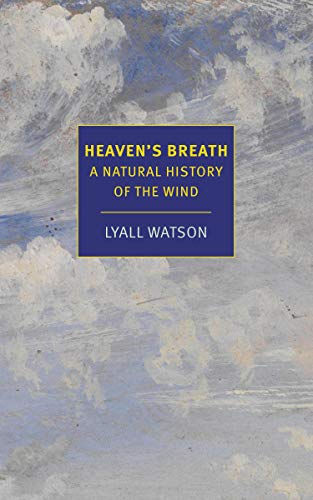 Heaven's Breath: A Natural History of the Wind (New York Review Books Classics)
