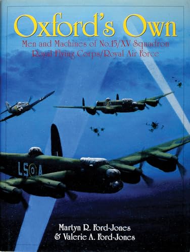 Oxford's Own : The Men and Machines of No.15/XV Squadron Royal Flying Corps/Royal Air Force