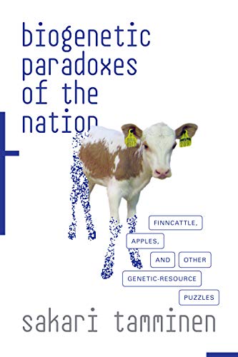 Biogenetic Paradoxes of the Nation: Finncattle, Apples, and Other Genetic-Resource Puzzles (Experimental Futures)