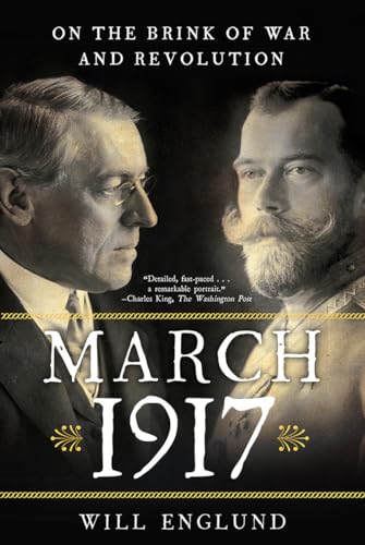 March 1917: On the Brink of War and Revolution
