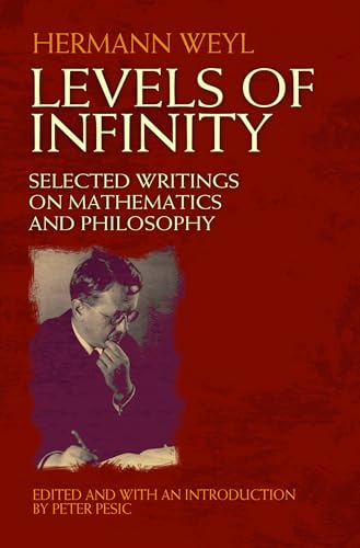 Levels of Infinity : Selected Writings on Mathematics and Philosophy