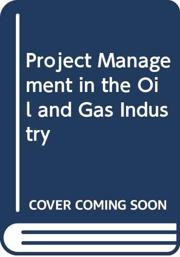 Project Management in the Oil and Gas Industry