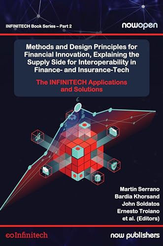 Methods and Design Principles for Financial Innovation, Explaining the Supply Side for Interoperability in Finance- and Insurance-Tech : The INFINITECH Applications and Solutions