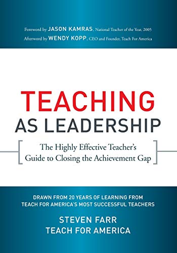 Teaching As Leadership: The Highly Effective Teachers Guide to Closing the Achievement Gap