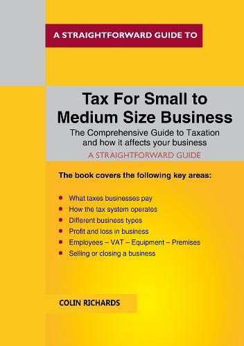 Tax for Small to Medium Size Business: Revisted Edition 2019/2020 (Straightforward Guide)