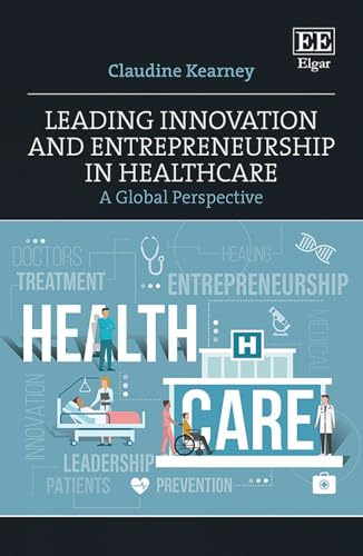 Leading Innovation and Entrepreneurship in Healthcare: A Global Perspective