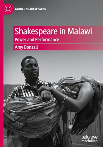 Shakespeare in Malawi : Power and Performance