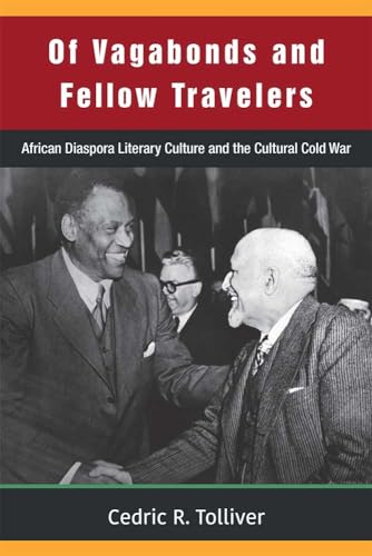 Of Vagabonds and Fellow Travelers : African Diaspora Literary Culture and the Cultural Cold War