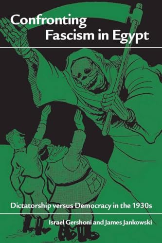 Confronting Fascism in Egypt: Dictatorship versus Democracy in the 1930s
