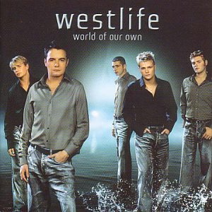 CD cover for Westlife’s “World Of Our Own” featuring the band members.