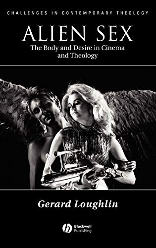 Alien Sex: The Body and Desire in Cinema and Theology