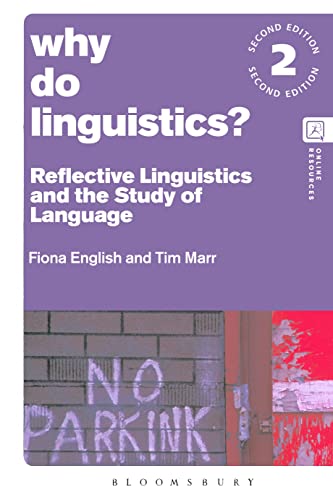 Why Do Linguistics? : Reflective Linguistics and the Study of Language