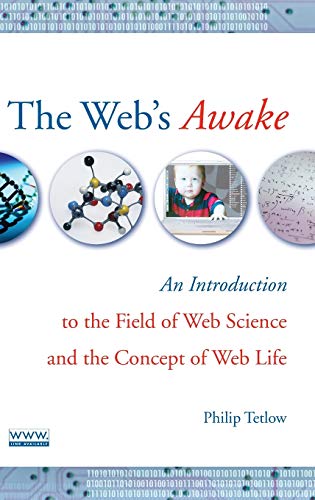 The Webs Awake: An Introduction to the Field of Web Science and the Concept of Web Life