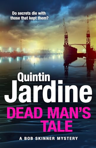 Dead Man’s Tale : the thrilling new crime novel in the acclaimed Bob Skinner series