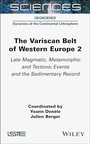 The Variscan Belt of Western Europe, Volume 2 : Late Magmatic, Metamorphic and Tectonic Events and the Sedimentary Record