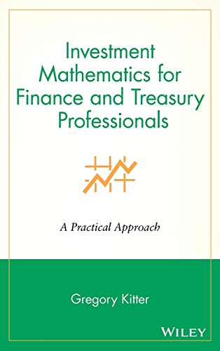Investment Mathematics for Finance and Treasury Professionals: A Practical Approach