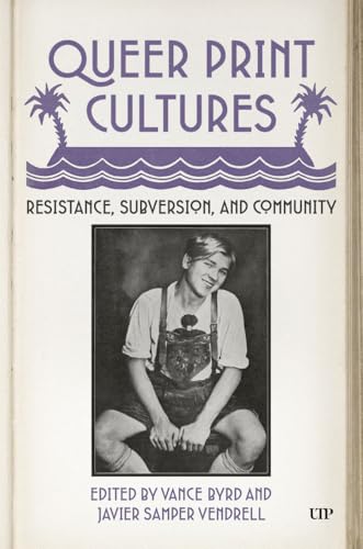Queer Print Cultures : Resistance, Subversion, and Community