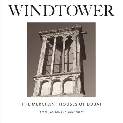 Windtower : The Merchant Houses of Dubai
