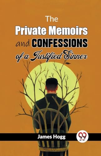 The Private Memoirs And Confessions Of A Justified Sinner