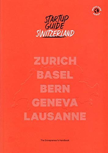 Startup Guide Switzerland - The Entrepreneur's Handbook