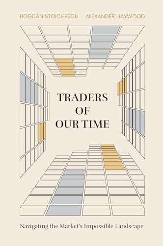 Traders of Our Time : Navigating the Market's Impossible Landscape
