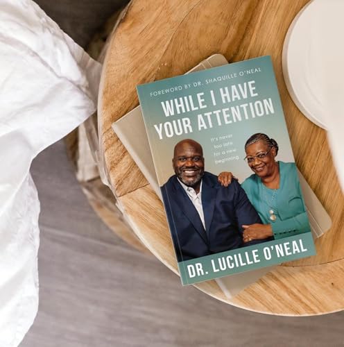 While I Have Your Attention : It’s Never Too Late for a New Beginning