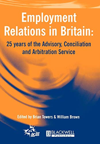 Employment Relations in Britain: 25 Years of the Advisory