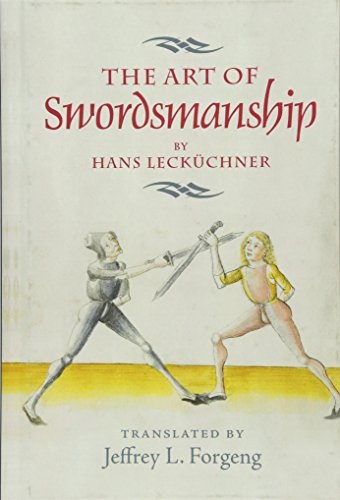The Art of Swordsmanship by Hans Leckuchner