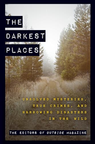 Book cover: dark forest scene with text “The Darkest Places: Unsolved Mysteries.”