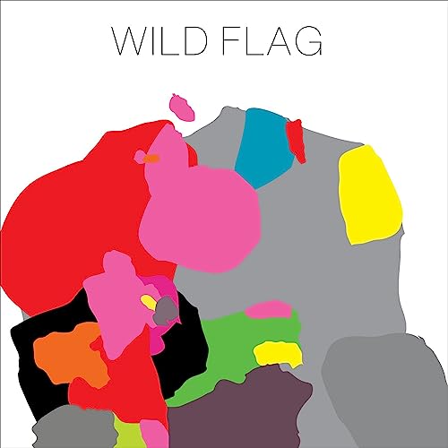 Album cover with the text Wild Flag above an abstract collage of colorful shapes.