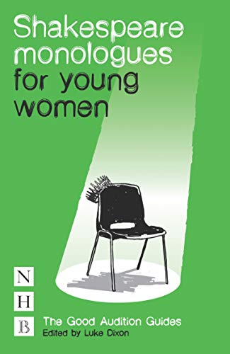 Shakespeare Monologues for Young Women (NHB Good Audition Guides) (The Good Audition Guides)