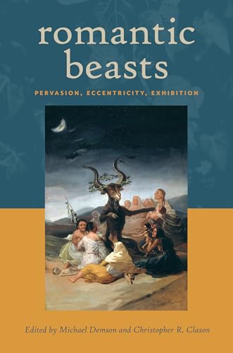 Romantic Beasts : Pervasion, Eccentricity, Exhibition