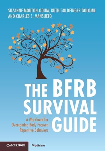 The BFRB Survival Guide : A Workbook for Overcoming Body Focused Repetitive Behaviors