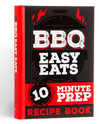 BBQ Easy Eats Recipe Book : 10 Minute Prep