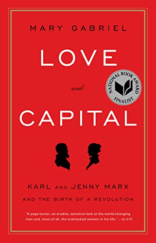 Love And Capital : Karl and Jenny Marx and the Birth of a Revolution