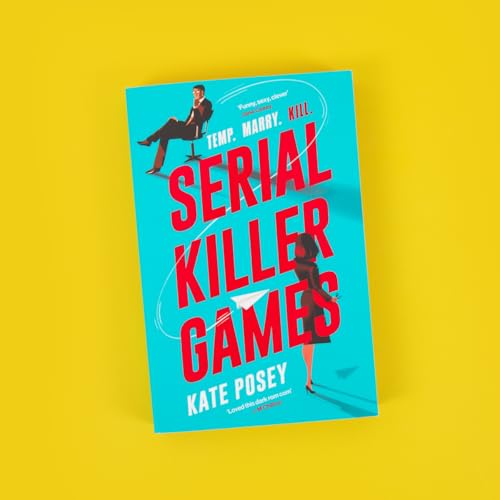 Serial Killer Games : The BRAND NEW funny, sexy rom com with a heart of darkness for 2025
