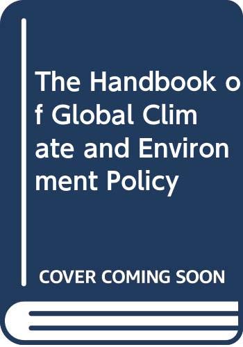 The Handbook of Global Climate and Environment Policy
