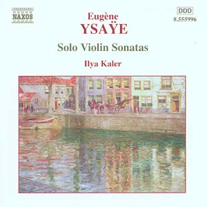 CD cover for Ilya Kaler's Ysayë Solo Violin Sonatas, with a painting.