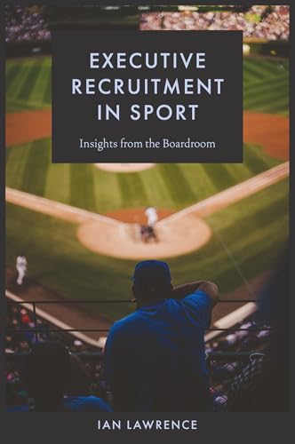 Executive Recruitment in Sport : Insights from the Boardroom