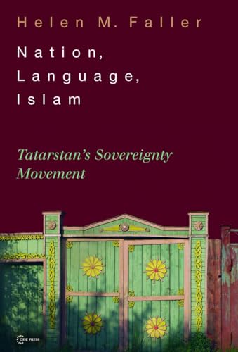 Nation, Language, Islam : Tatarstan's Sovereignty Movement