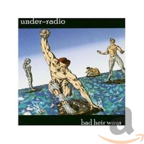 CD cover for Under Radio’s “Bad Heir Ways” with surrealist figures.