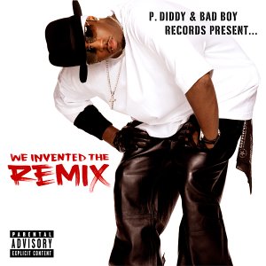 P. Diddy album cover, “We Invented The Remix,” featuring a portrait of the artist.