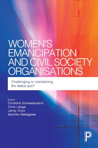 Women's Emancipation and Civil Society Organisations : Challenging or Maintaining the Status Quo?