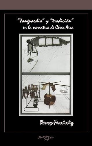 “Vanguardia” y “tradicion” en la narrativa de Cesar Aira
