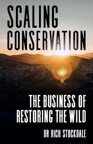 Scaling Conservation : The business of restoring the wild