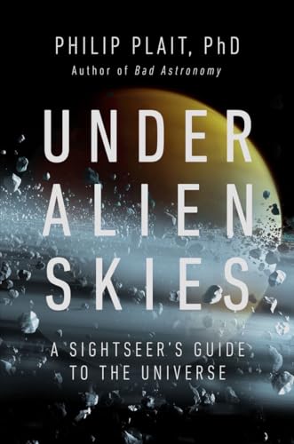 Under Alien Skies: A Sightseers Guide to the Universe