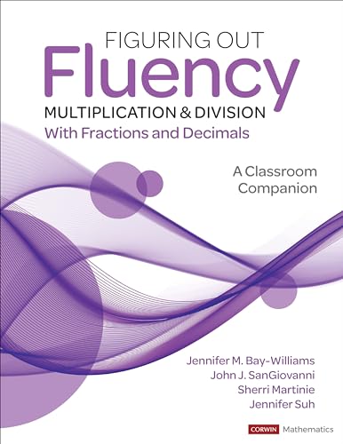 Figuring Out Fluency - Multiplication and Division With Fractions and Decimals : A Classroom Companion
