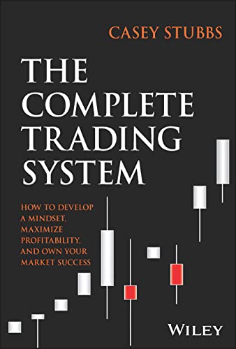 The Complete Trading System: How to Make Money Tra ding