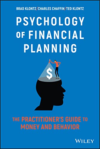 The Psychology of Financial Planning: The Practitioners Guide to Money and Behavior