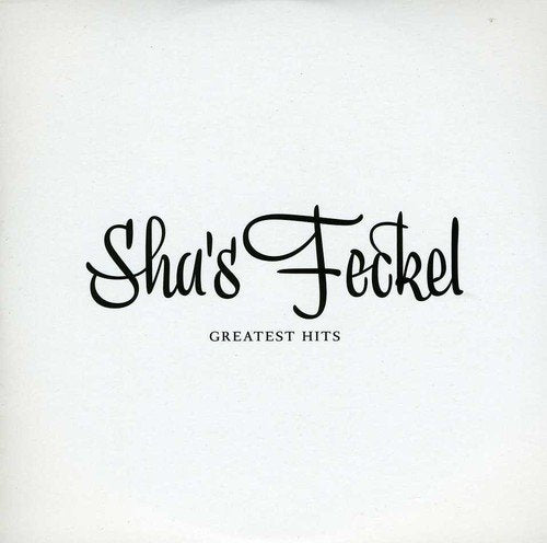 CD cover with black cursive text: "Sha's Feckel - Greatest Hits".